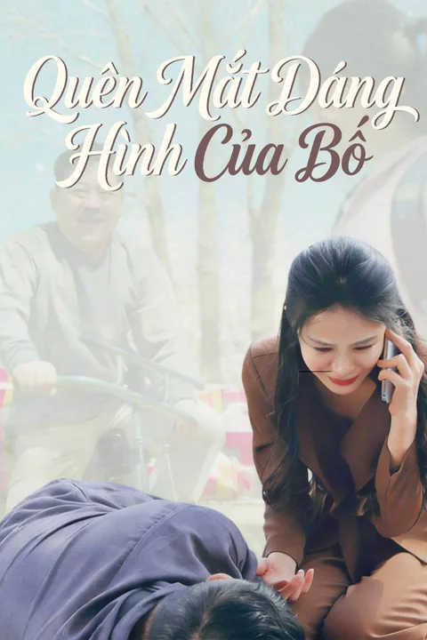 Poster Quên Mất Dáng Hình Của Bố