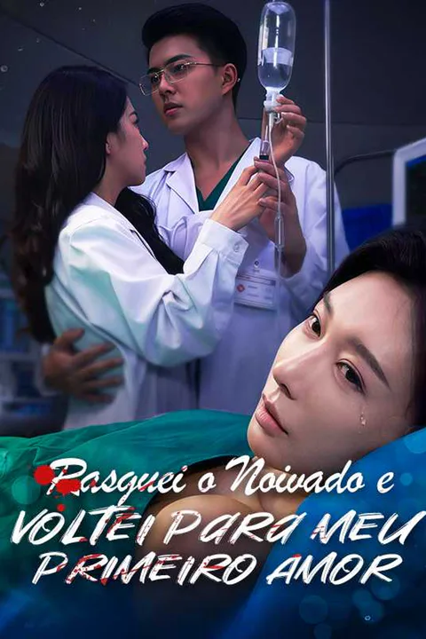 Pôster de Rasguei o Noivado e Voltei Para Meu Primeiro Amor