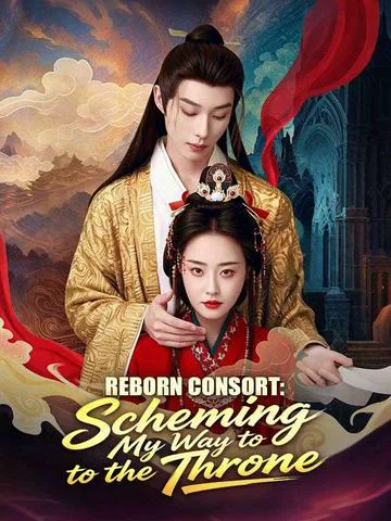 Reborn Consort: Scheming My Way to the Throne poster