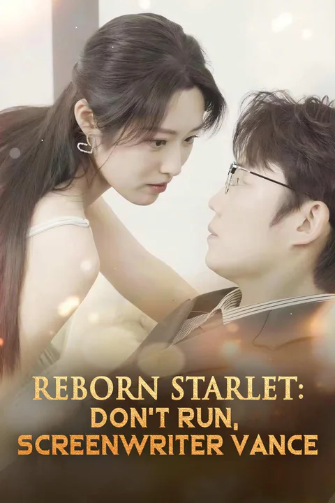 Reborn Starlet: Don't Run, Screenwriter Vance poster