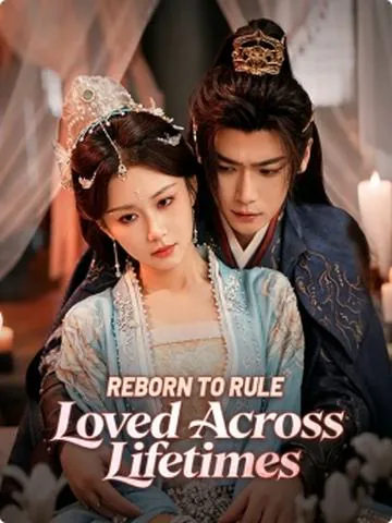 Reborn to Rule, Loved Across Lifetimes poster