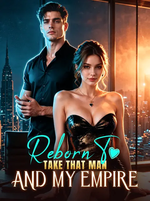 Reborn To Take That Man And My Empire poster