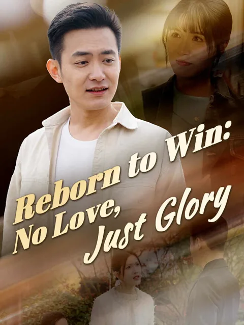 Reborn to Win: No Love, Just Glory poster