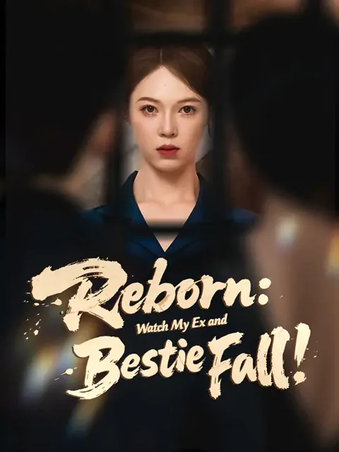 Reborn: Watch My Ex and Bestie Fall! poster
