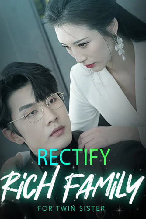 Rectify rich family for twin sister poster