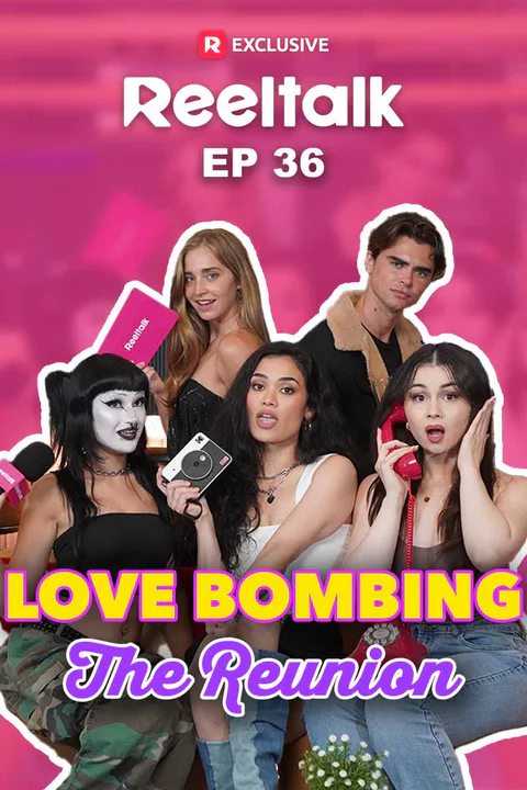 ReelTalk EP 36-Love Bombing: The Reunion poster
