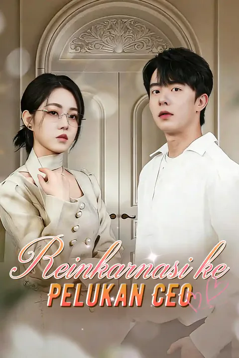 Poster Reinkarnasi ke Pelukan CEO
