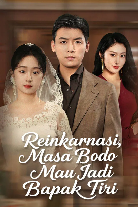 Poster Reinkarnasi, Masa Bodo Mau Jadi Bapak Tiri