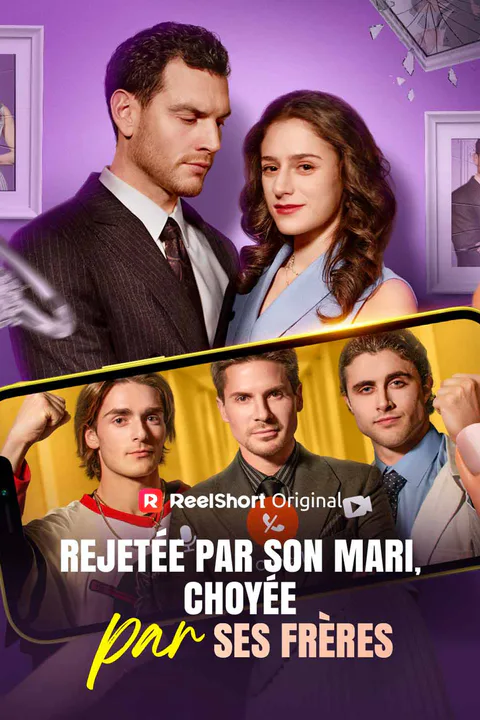 Affiche de Rejetée par Son Mari, Choyée par Ses Frères