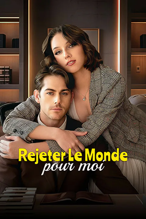 Affiche de Rejeter le monde pour moi