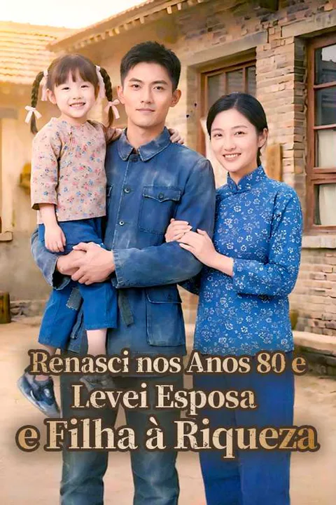 Pôster de Renasci nos Anos 80 e Levei Esposa e Filha à Riqueza