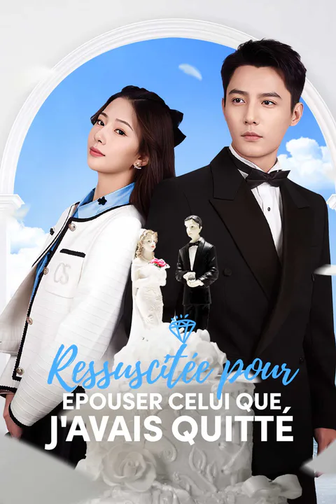Affiche de Ressuscitée pour épouser celui que j'avais quitté