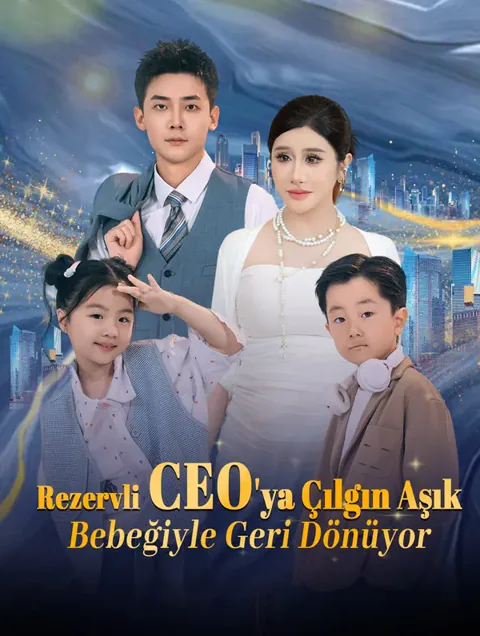 Rezervli CEO'ya Çılgın Aşık, Bebeğiyle Geri Dönüyor afişi
