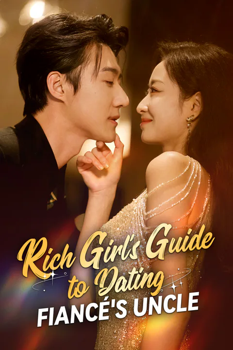 Rich Girl's Guide to Dating Fiancé's Uncle poster