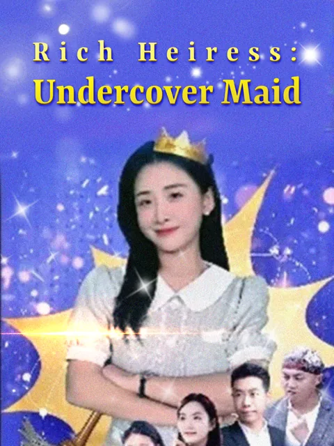 Rich Heiress : Undercover Maid poster