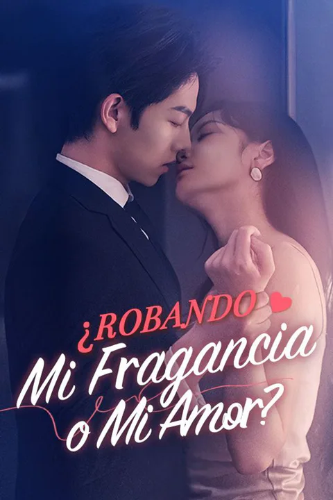 Póster de ¿Robando Mi Fragancia o Mi Amor?