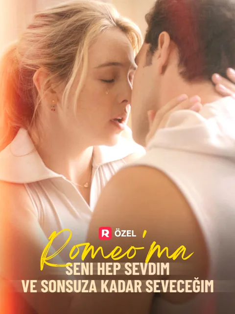 Romeo'ma, Seni Hep Sevdim ve Sonsuza Kadar Seveceğim afişi