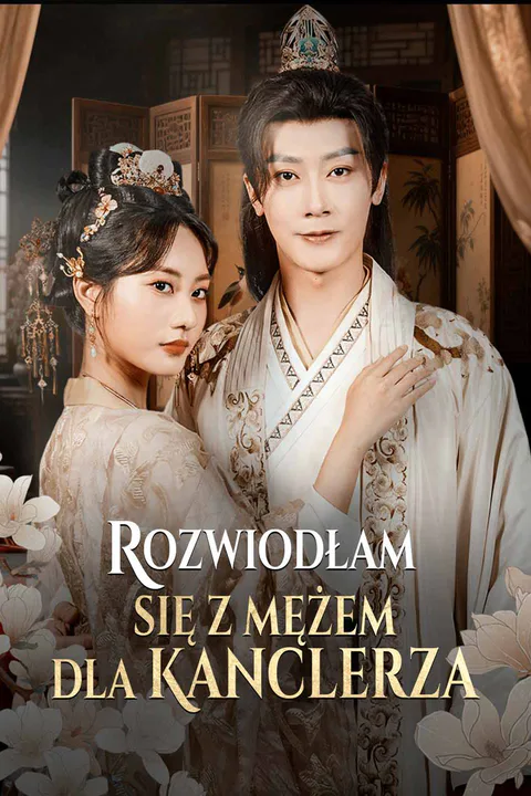 Rozwiodłam się z mężem dla Kanclerza – plakat