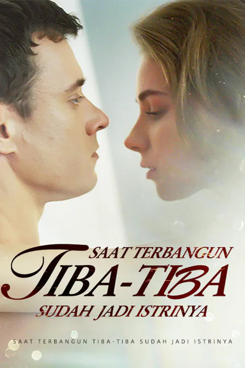 Poster Saat Terbangun, Tiba-tiba Sudah Jadi Istrinya