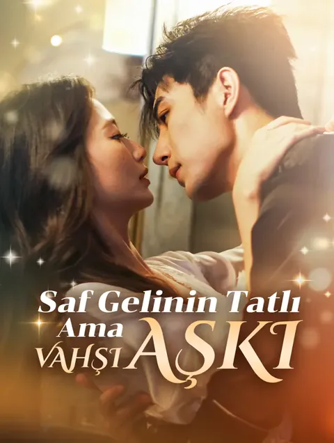 Saf Gelinin Tatlı Ama Vahşi Aşkı(Dublajlı) afişi