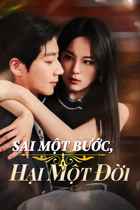 Poster Sai Một Bước, Hại Một Đời