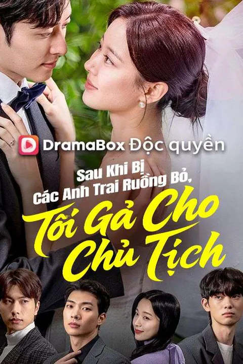 Poster Sau Khi Bị Các Anh Trai Ruồng Bỏ, Tôi Gả Cho Chủ Tịch (Lồng tiếng)