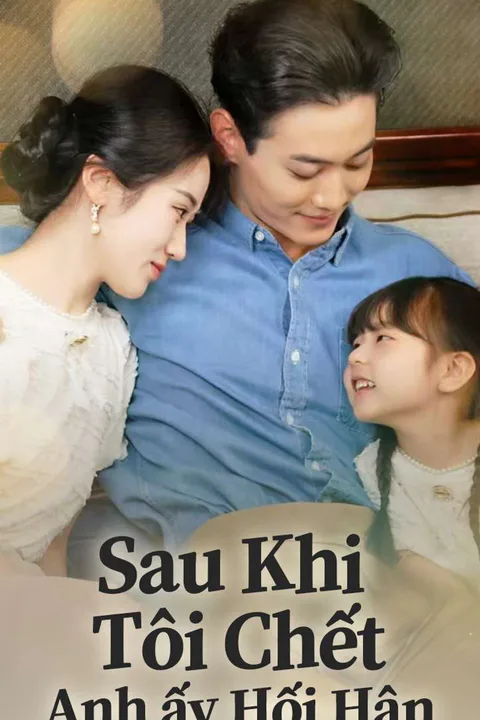 Poster Sau Khi Tôi Chết, Anh ấy Hối Hận