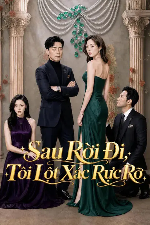 Poster Sau Rời Đi, Tôi Lột Xác Rực Rỡ