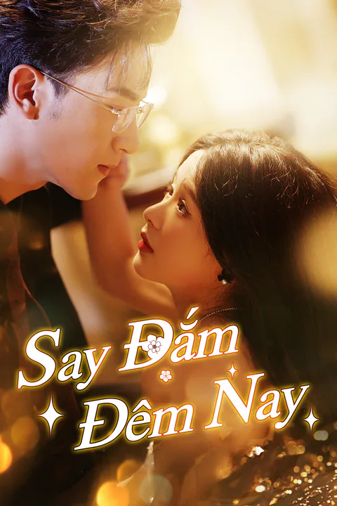 Poster Say Đắm Đêm Nay