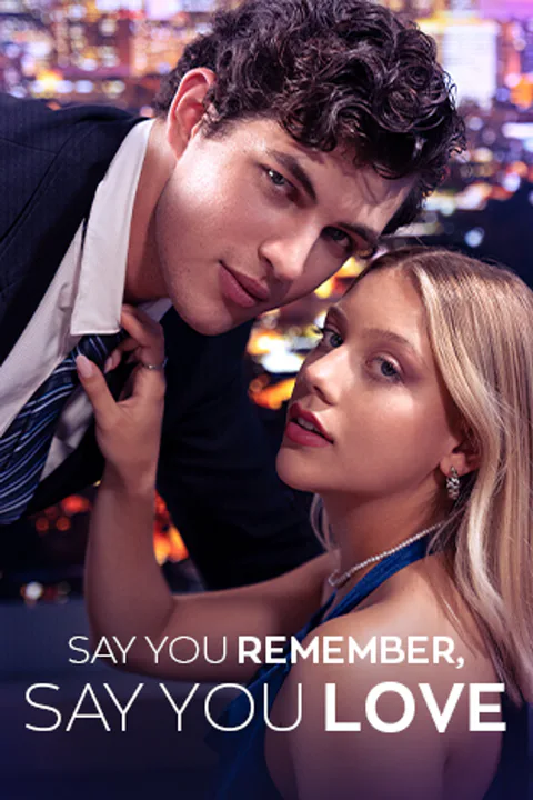 Say You Remember, Say You Love poster
