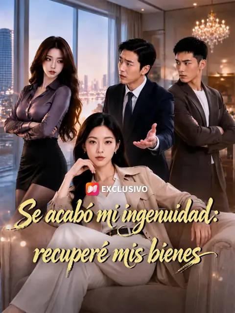 Póster de Se acabó mi ingenuidad: recuperé mis bienes