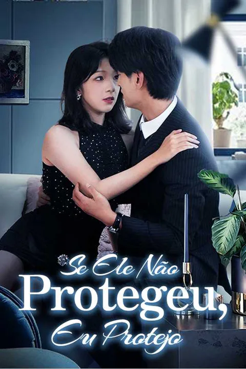 Pôster de Se Ele Não Protegeu, Eu Protejo