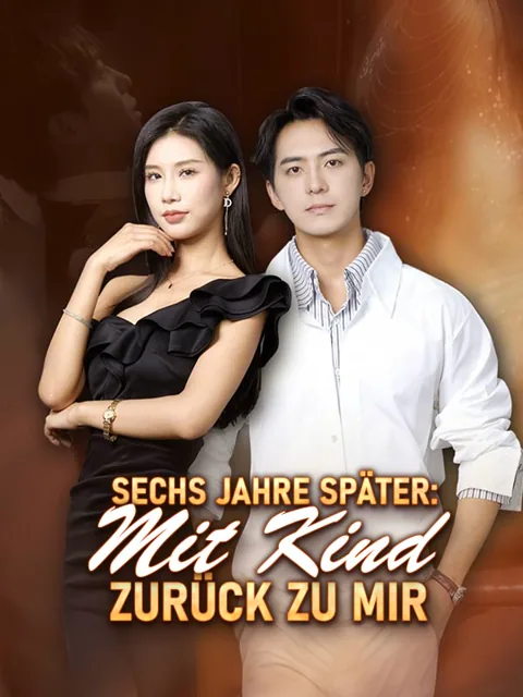 Poster von Sechs Jahre später: Mit Kind zurück zu mir