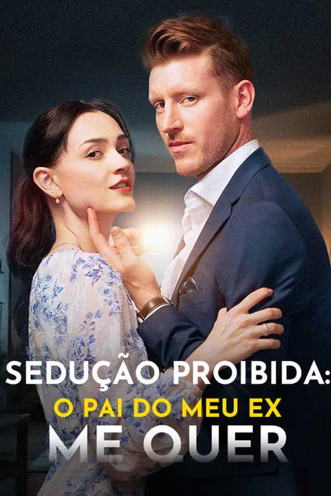 Pôster de Sedução Proibida: O Pai do Meu Ex Me Quer