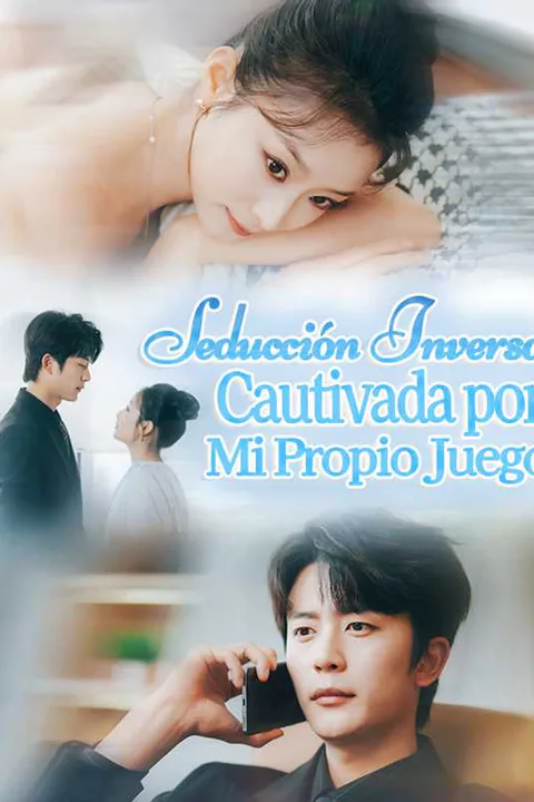 Póster de Seducción Inversa, Cautivada por Mi Propio Juego