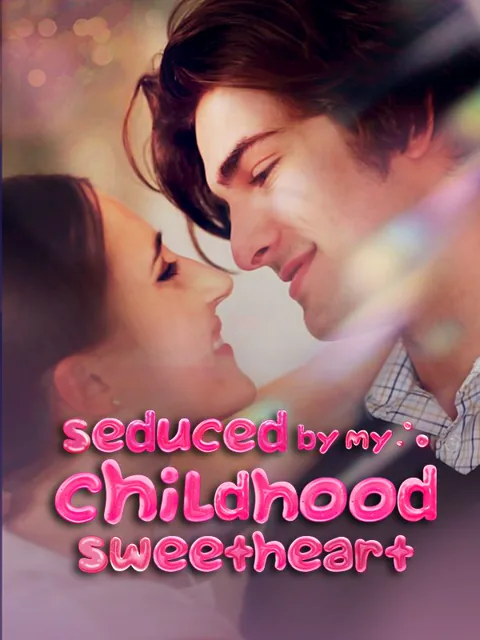 Seduced by My Childhood Sweetheart poster