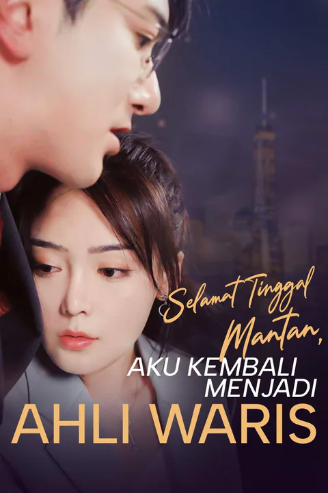 Poster Selamat Tinggal Mantan, Aku Kembali Menjadi Ahli Waris