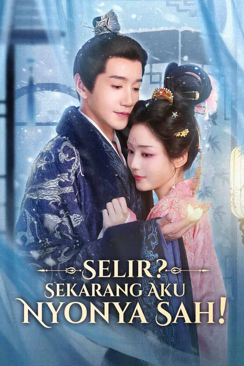 Poster Selir? Sekarang Aku Nyonya Sah!