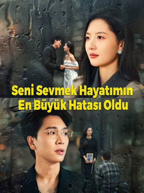 Seni Sevmek Hayatımın En Büyük Hatası Oldu afişi
