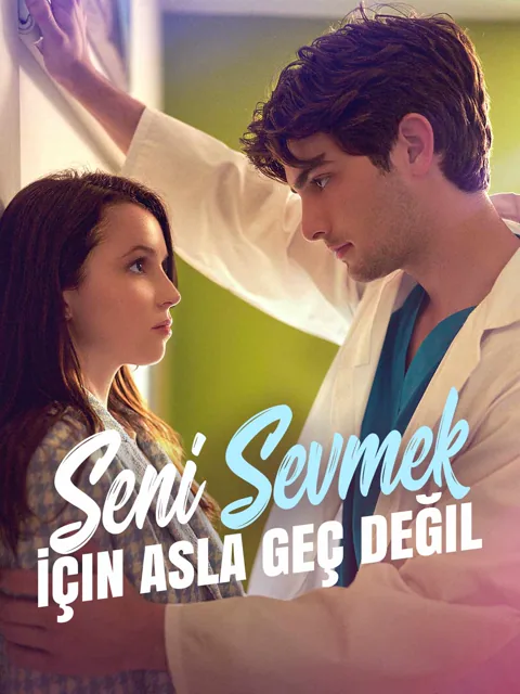 Seni Sevmek İçin Asla Geç Değil afişi