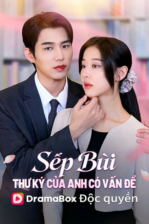 Poster Sếp Bùi, Thư Ký Của Anh Có Vấn Đề (Lồng tiếng)