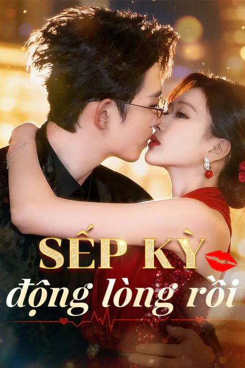 Poster Sếp Kỳ động lòng rồi
