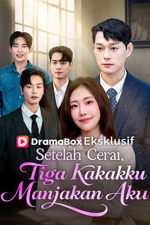 Poster Setelah Cerai, Tiga Kakakku Manjakan Aku