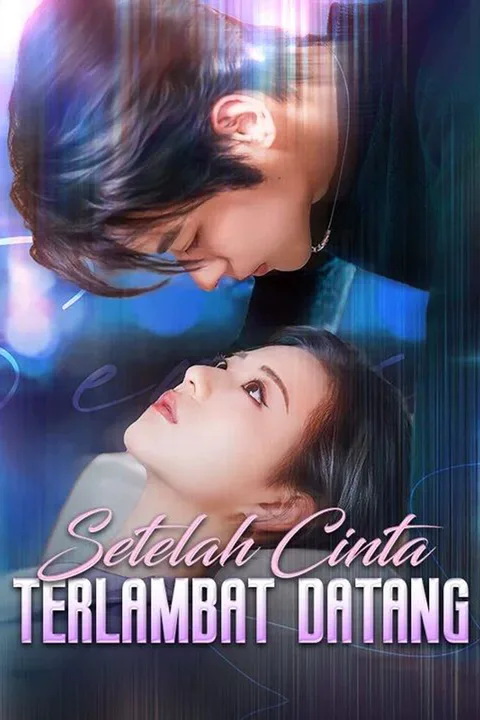 Poster Setelah Cinta Terlambat Datang (Sulih Suara)