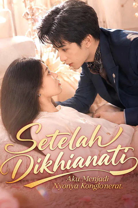 Poster Setelah Dikhianati, Aku Menjadi Nyonya Konglomerat