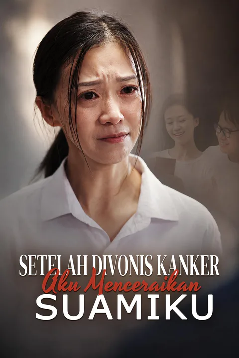 Poster Setelah Divonis Kanker, Aku Menceraikan Suamiku