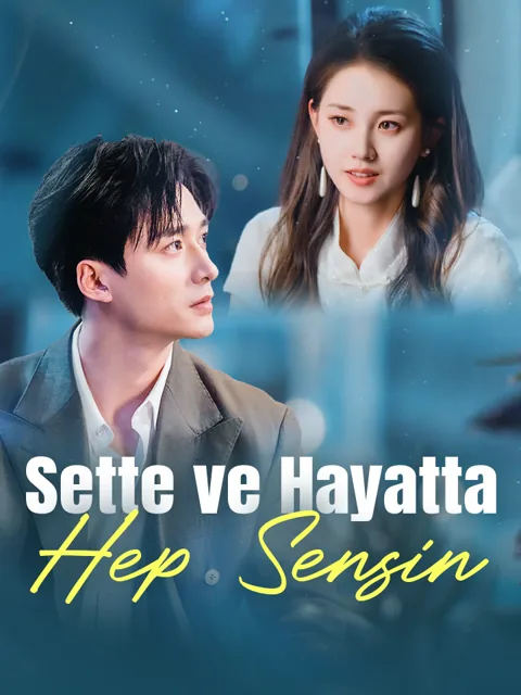 Sette ve Hayatta Hep Sensin afişi