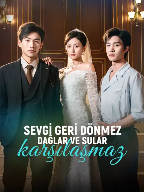 Sevgi geri dönmez, dağlar ve sular karşılaşmaz afişi