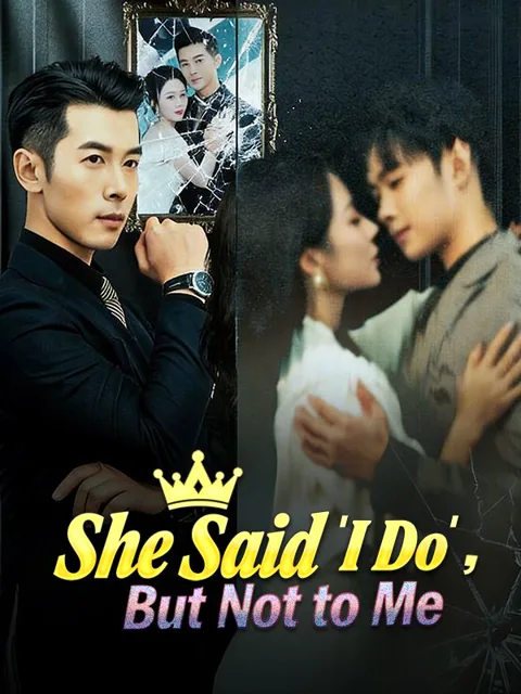 She Said 'I Do', But Not to Me poster