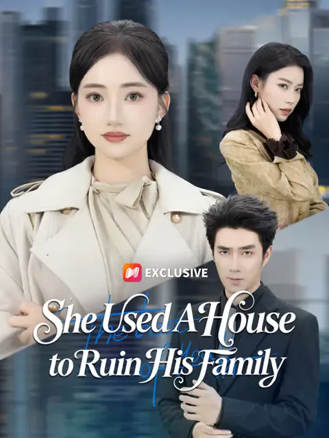 She Used A House to Ruin His Family poster